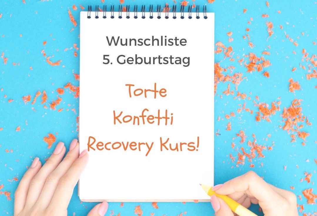 Wir feiern 5. Geburtstag und haben einen großen Wunsch: einen weiteren Recovery-Kurs!